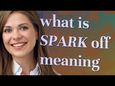 Spark off | meaning of Spark off