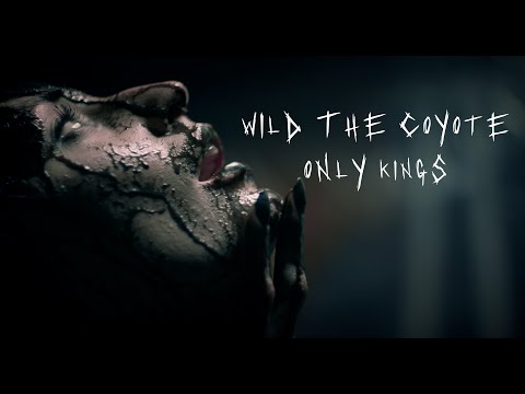 Wild the Coyote - Only Kings (Official Music Video)