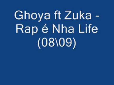 Ghoya ft Zuka - Rap é Nha Life (08-09)