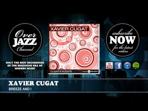 Xavier Cugat - Breeze And I (1940)