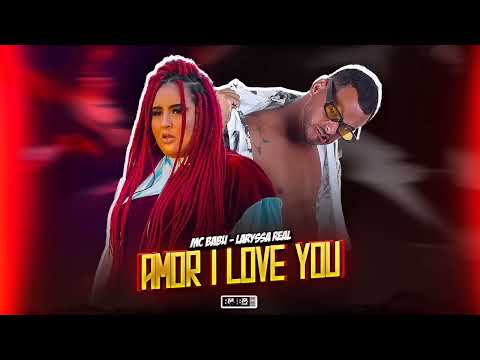 AMOR O LOVE YOU MC BABU -LARYSSA REAL