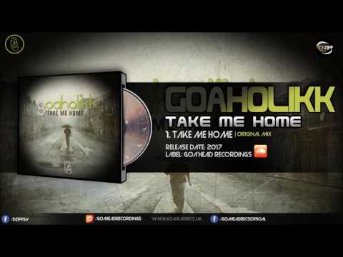 Goaholikk - Take Me Home