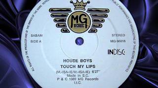 HOUSE BOYS   "Touch my Lips"   1989