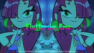 T Pain ~ "No Rush!" || New Remix 2025 • { Fluttershy Remix Equestria Girl } 🌸🎶