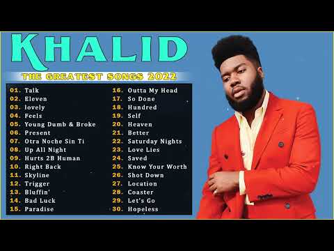 K H A L I D - Greatest Hits 2022 | TOP 100 Songs of the Weeks 2022 - Best Playlist Full Album