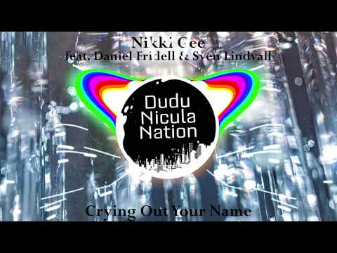 Nikki Gee feat. Daniel Fridell & Sven Lindvall - Crying Out Your Name Bass Boosted