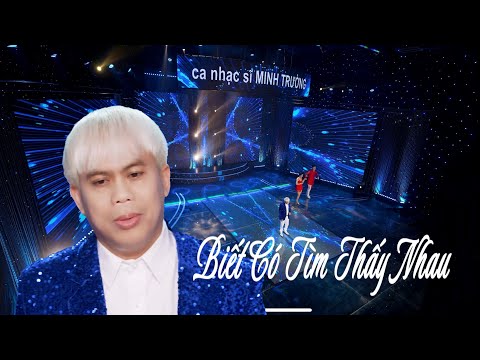 Biết có tìm thấy nhau - Minh Trường