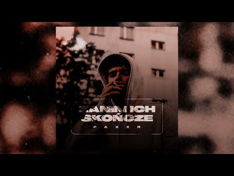 PAXER - ZANIM ICH SKOŃCZĘ prod. Angelvs (AUDIO)
