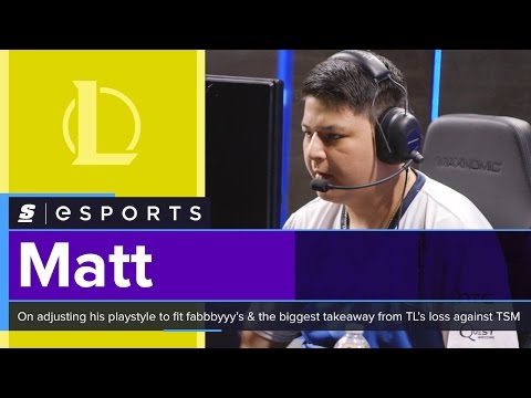 Matt on adjusting his playstyle to fit fabbbyyy and the biggest takeaway from TL’s loss against TSM