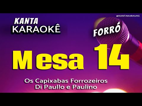 🎤karaokê MESA 14  forró  -   Os Capixabas Forrozeiros - Di Paullo e Paulino