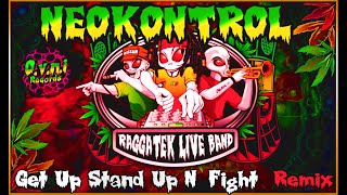 Raggatek Live Band - Get Up Stand Up N' Fight (Neokontrol Remix) 180 (OVNI Records)