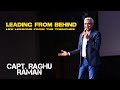 Leading From Behind Life Lessons From The Trenches Capt Raghu Raman Leadership Talks