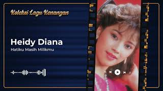 Download lagu Heidy Diana - Hatiku Masih Milikmu mp3 Download lagu Heidy Diana - Hatiku Masih Milikmu mp3