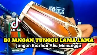 Download lagu DJ JANGAN TUNGGU LAMA LAMA KOPLO VIRAL TIKTOK COVER KENDANG RAMPAK mp3