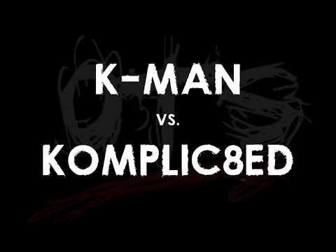 K-Man vs Komplic8ed