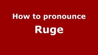 How to pronounce Ruge