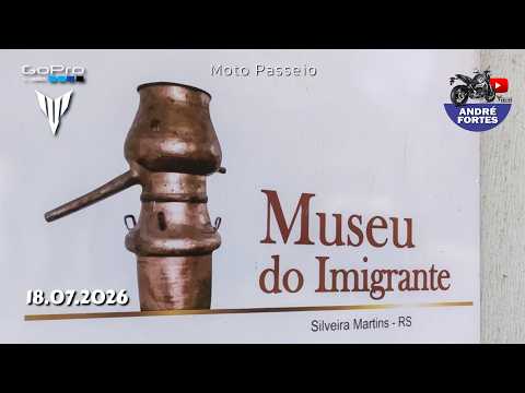 Museu do Imigrante | Silveira Martins RS | 18.07.2026