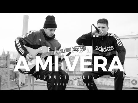 A MI VERA [ ACOUSTIC VERSION ] FLAKKA ft. Franky Brownz