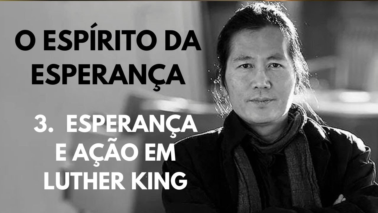 Byung Chul Han • O espírito da esperança [3. Esperança e ação em Spinoza e Luther King]