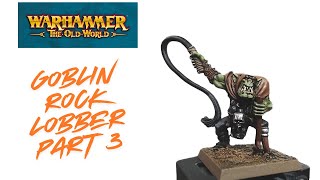 How to Paint the Goblin Rock Lobber Part: 3 from Warhammer: The Old World