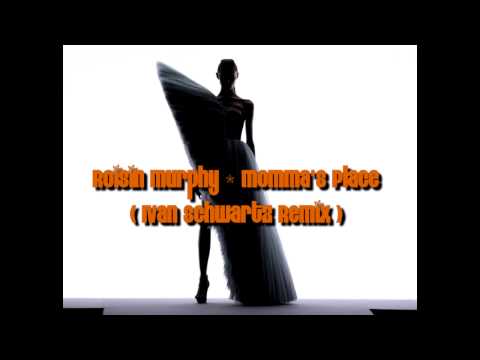 Roisin Murphy - Momma's Place (Ivan Schwartz Remix)