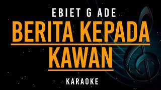 Download lagu Ebiet G Ade - Berita Kepada Kawan - Karaoke mp3