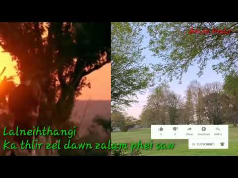 Lalneihthangi - Ka thlir zel dawn zalam phei