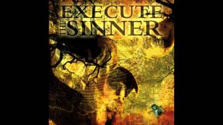 Execute The Sinner - Execute The Sinner (Full Album)