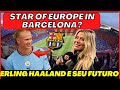 🔴🚨FINALLY! ERLING HAALAND AT BARCELONA: A DREAM COMES TRUE [Barcelona News Today]