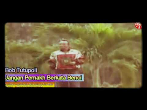 Lagu lawas Bob Tutupoli Jangan pernah berkata benci