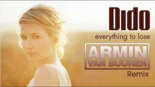 Dido - Everything To Lose (Armin Van Buuren Remix) Full Version 7:48 Min + Lyrics