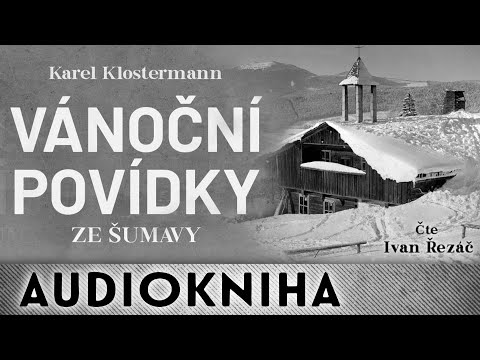Karel Klostermann - Vánoční povídky ze Šumavy | Audiokniha