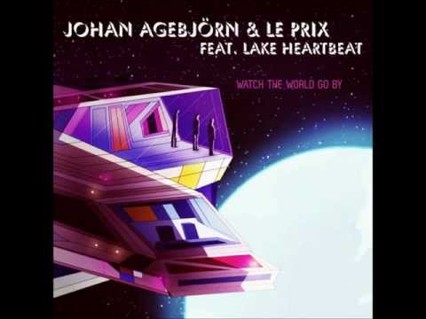 JOHAN AGEBJÖRN & LE PRIX - Watch The World Go By (Ft. Lake Heartbeat) - Skatebård Extended Remix