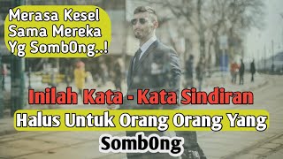 Download lagu Kata Kata Sindiran Halus Untuk Orang Orang Yang Sombong | Video Motivasi mp3 Download lagu Kata Kata Sindiran Halus Untuk Orang Orang Yang Sombong | Video Motivasi mp3