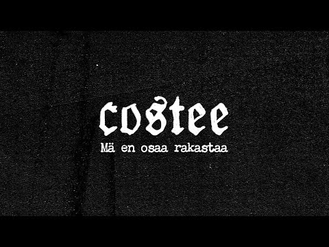 costee - Mä en osaa rakastaa (Lyriikkavideo)