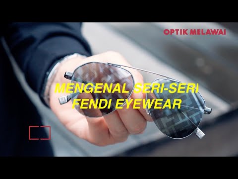 Mengenal Seri - Seri dari Fendi Eyewear