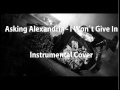 Asking Alexandria - I Wont Give In (Instrumental ...