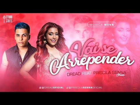 Priscila Senna, MC Dread - Vai Se Arrepender (Lyric Video)