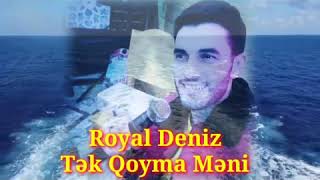 Royal Deniz Tek qoyma meni 2020 yeni Teymur Gozelov