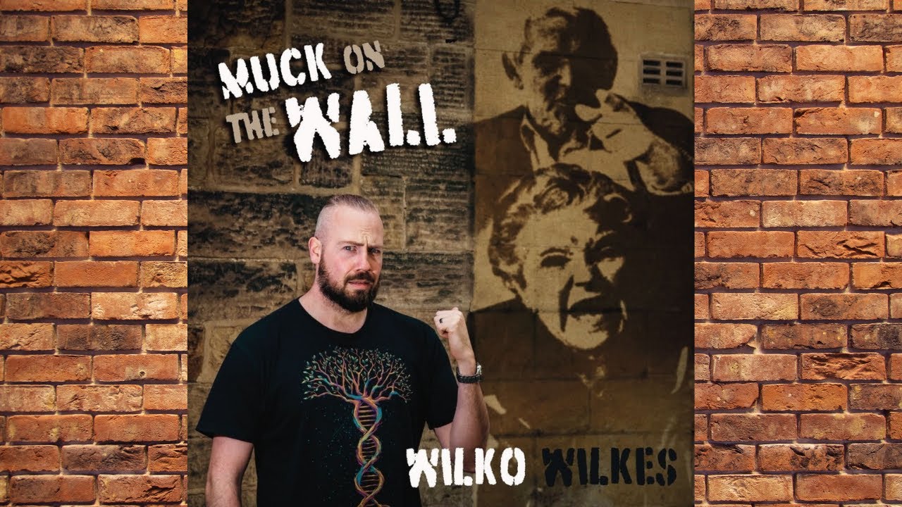 Wilko Wilkes - Muck On The Wall