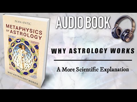 Metaphysics of Astrology and Why Astrology Works