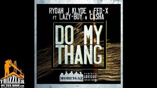 Rydah J Klyde x Lazy-Boy x Fed-X x Casha - Do My Thang (Prod. LG) [Thizzler.com Exclusive]