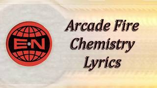 Arcade Fire - Chemistry Lyrics