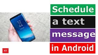 How to schedule a text message in android s8/s9/note8/note9