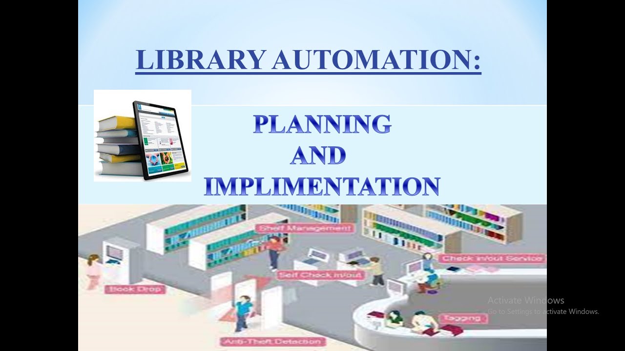 LIBRARY AUTOMATION: PLANNING  AND IMPLIMENTATION