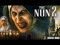 THE NUN 2 English Movie Blockbuster Supernatural Horror Movie In English Free English Movies