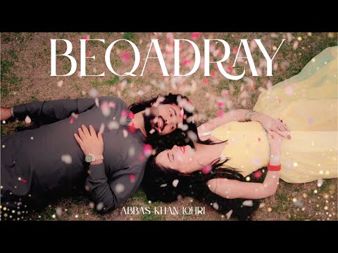 Beqadray |Abbas Khan Lohri | official Punjabi Song  | NEW SONG 2025