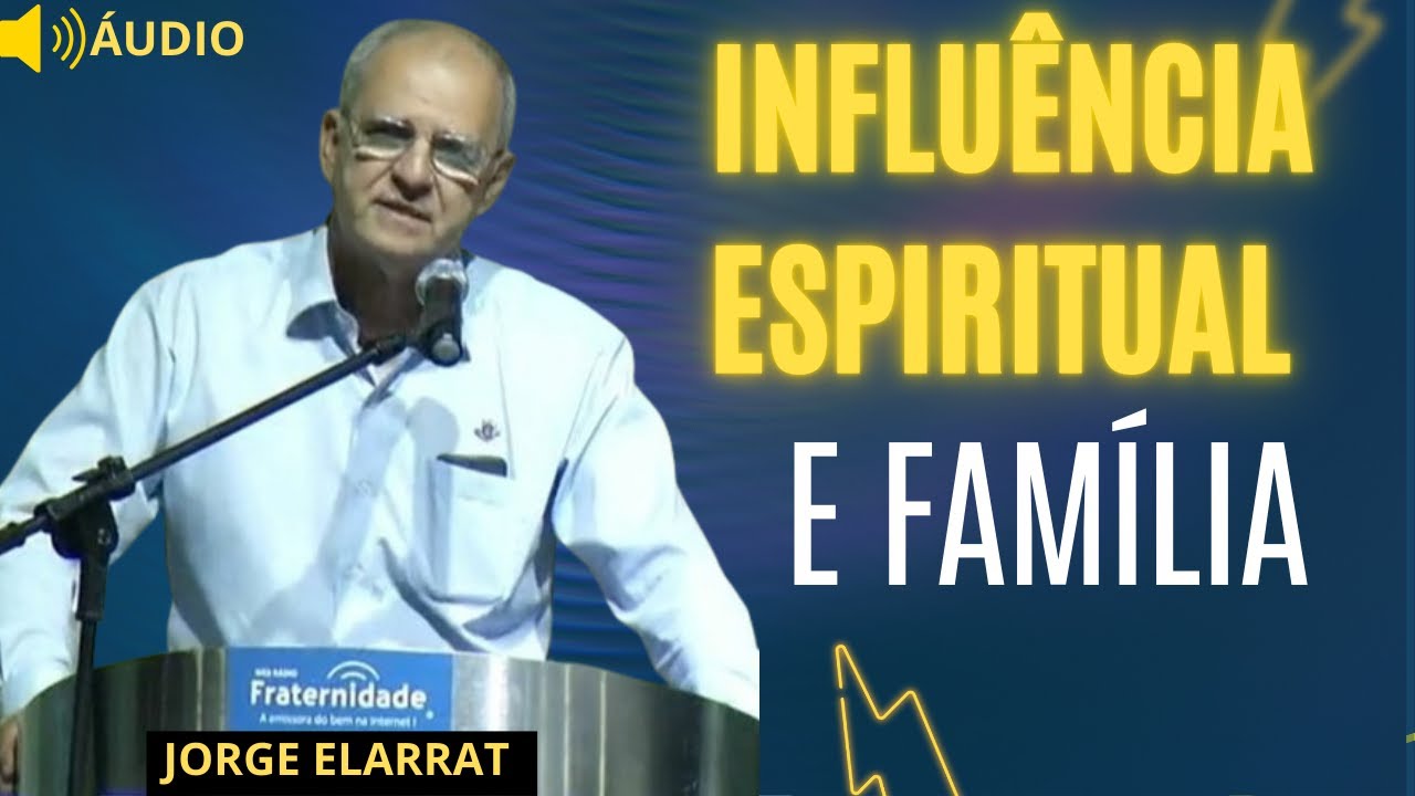 JORGE ELARRAT - Influência espiritual e família