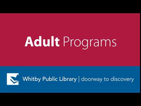 Whitby Public Library: Adult Programs