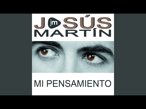 Video Mi Pensamiento (Audio) de Jesús Martín